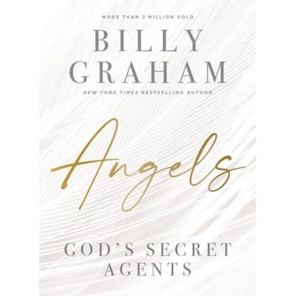 Angels: God's Secret Agents -- Billy Graham